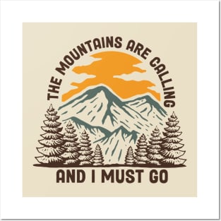 The mountains are calling and i must go. Posters and Art